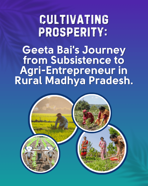Geeta Bai's Journey of Agri-Entrepreneurship in Guna, Madhya Pradesh