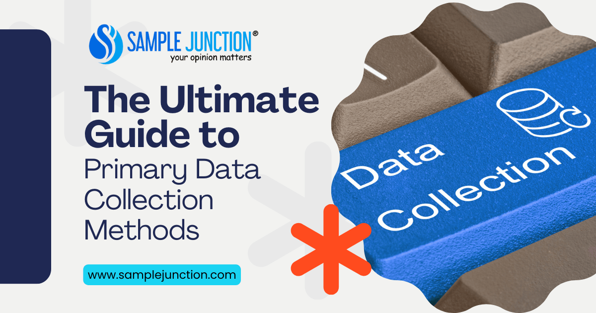 The Ultimate Guide to Primary Data Collection Methods